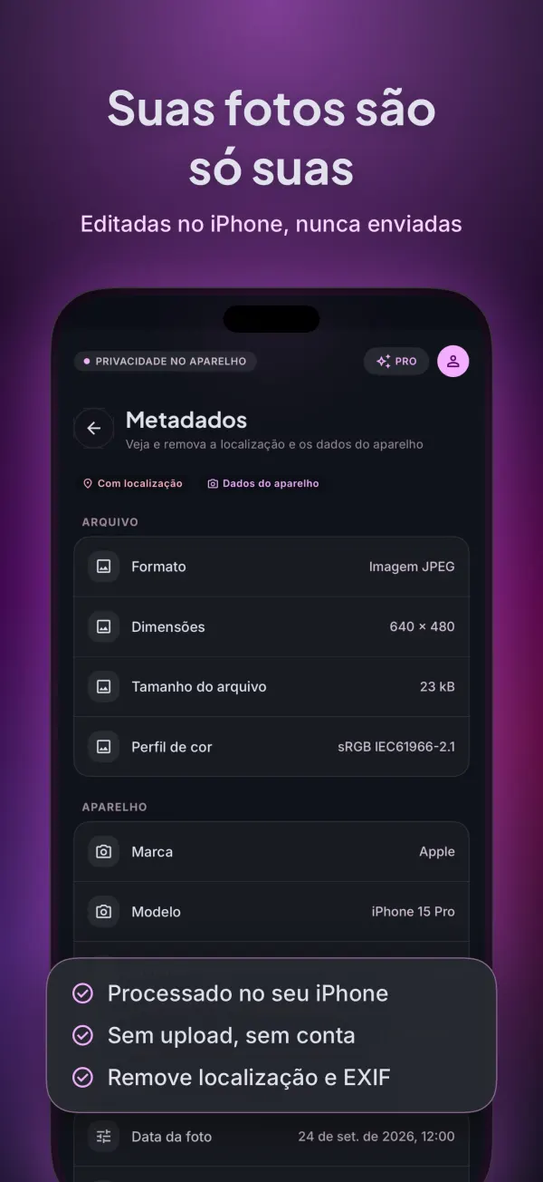 Tela de Metadados: processado no seu iPhone, sem upload, remove localização e EXIF